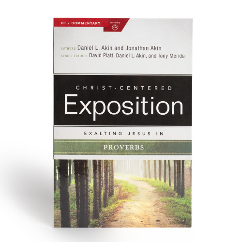 Exalting Jesus in Proverbs by Jonathan Akin, David Platt, Dr. Daniel L. Akin, Tony Merida, 9780805497663