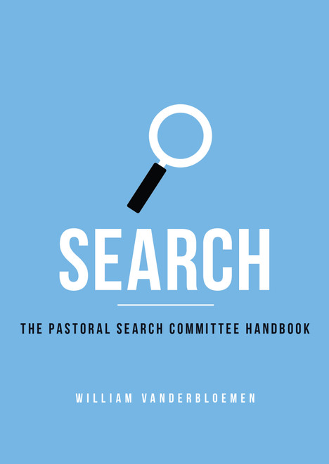 Search (The Pastoral Search Committee Handbook) by William Vanderbloemen, 9781433689895