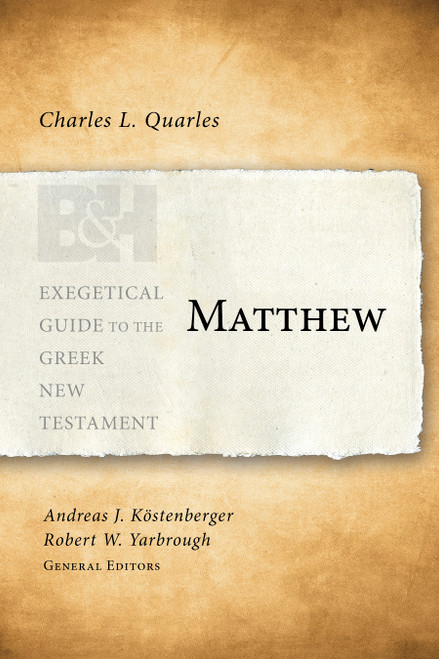Matthew by Charles L. Quarles, Andreas J. Köstenberger, Robert W. Yarbrough, 9781433676161