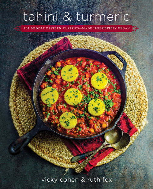 Tahini and Turmeric (101 Middle Eastern Classics -- Made Irresistibly Vegan) by Ruth Fox, Vicky Cohen, 9780738220109