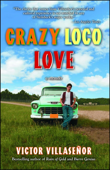 Crazy Loco Love (A Memoir) by Victor Villasenor, 9781582702728