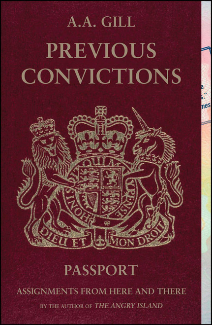 Previous Convictions (Assignments from Here and There) by A.A. Gill, 9781416572497