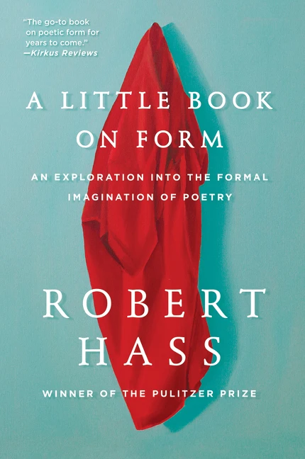 A Little Book on Form (An Exploration into the Formal Imagination of Poetry) - 9780062332431 by Robert Hass