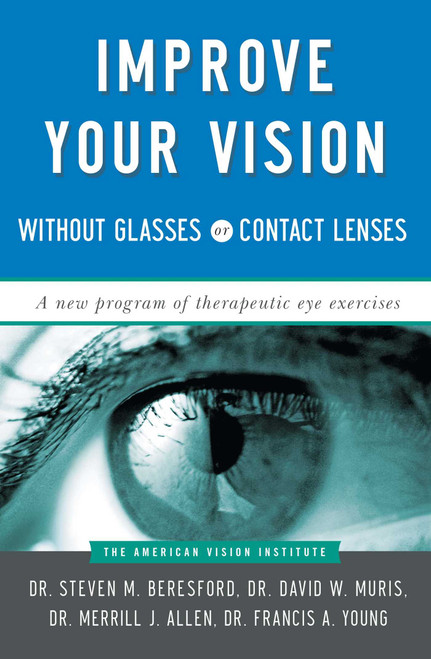 Improve Your Vision Without Glasses or Contact Lenses by David W. Muris, Merril J. Allen, Francis A. Young, Steven M. Beresford, 9780684814384