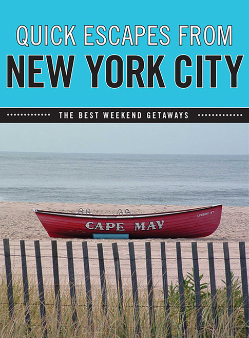 Quick Escapes® From New York City (The Best Weekend Getaways) by Susan Farewell, 9780762754021