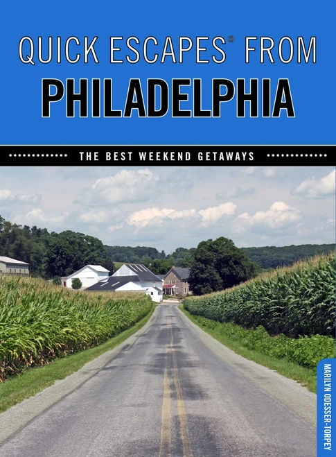 Quick Escapes® From Philadelphia (The Best Weekend Getaways) by Marilyn Odesser-Torpey, 9780762754038
