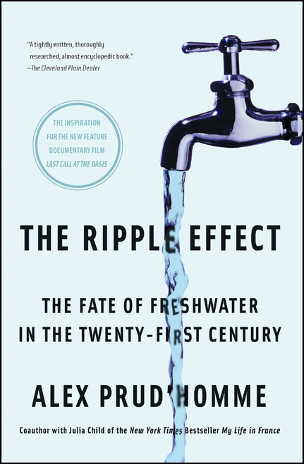 The Ripple Effect (The Fate of Freshwater in the Twenty-First Century) by Alex Prud'homme, 9781416535461