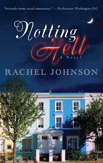 Notting Hell (A Novel) by Rachel Johnson, 9781416532071