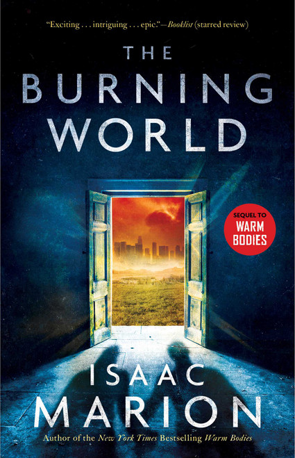 The Burning World (A Warm Bodies Novel) - 9781476799728 by Isaac Marion, 9781476799728