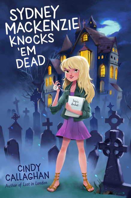 Sydney Mackenzie Knocks 'Em Dead - 9781481465687 by Cindy Callaghan, 9781481465687