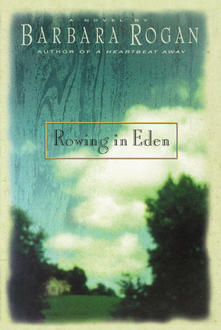 ROWING IN EDEN by Barbara Rogan, 9781439135754