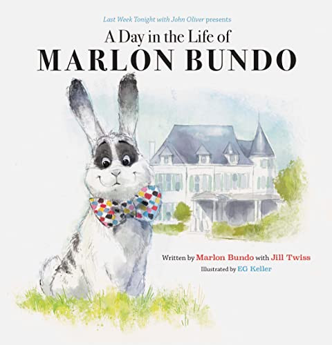 Last Week Tonight with John Oliver Presents: A Day in the Life of Marlon Bundo by Chronicle Books, Marlon Bundo, Jill Twiss, 9781452173801