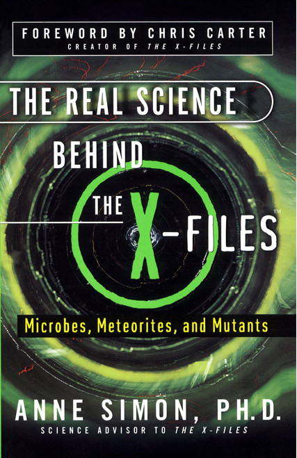 The Real Science Behind the X-Files (Microbes, Meteorites, and Mutants) by Anne Simon, 9780684856186