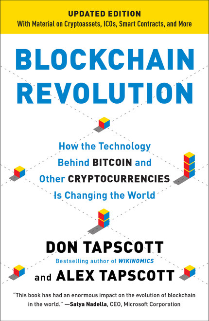Blockchain Revolution (How the Technology Behind Bitcoin and Other Cryptocurrencies Is Changing  the World) by Don Tapscott, Alex Tapscott, 9781101980149