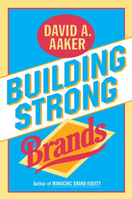 Building Strong Brands by David A. Aaker, 9780029001516