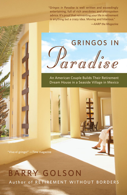 Gringos in Paradise (An American Couple Builds Their Retirement Dream House in a Seaside Village in Mexico) by Barry Golson, 9780743276368