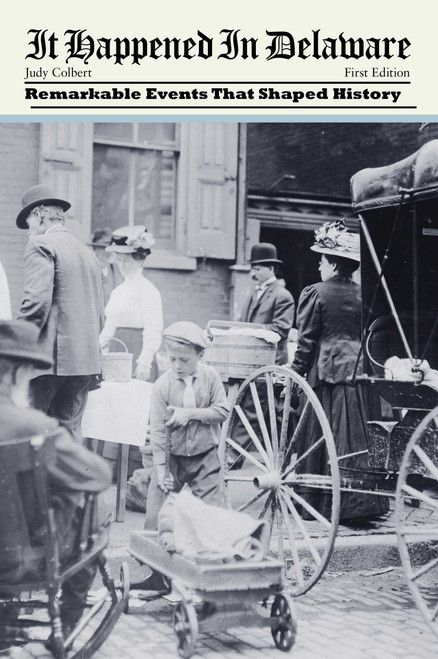 It Happened in Delaware by Judy Colbert, 9780762769681