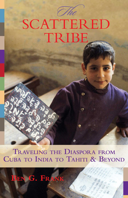 Scattered Tribe (Traveling The Diaspora From Cuba To India To Tahiti & Beyond) by Ben Frank, 9780762770335