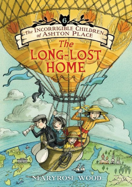 The Incorrigible Children of Ashton Place: Book VI (The Long-Lost Home) by Maryrose Wood, Eliza Wheeler, 9780062110442
