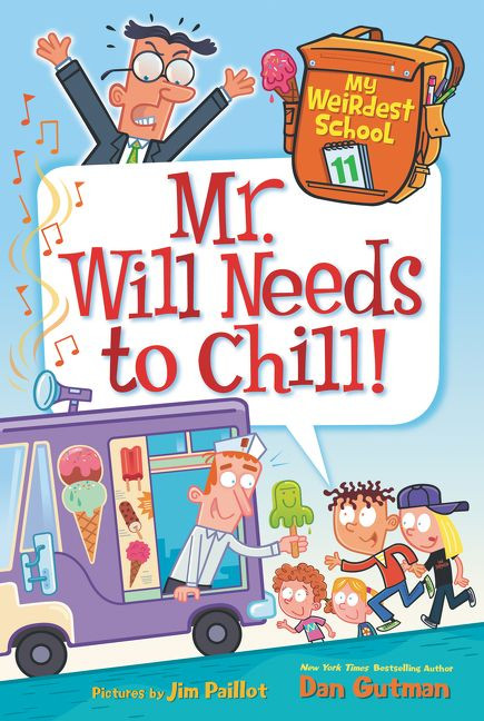 My Weirdest School #11: Mr. Will Needs to Chill! by Dan Gutman, Jim Paillot, 9780062429421