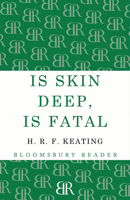 Is Skin Deep, Is Fatal by H. R. F. Keating, 9781448200535