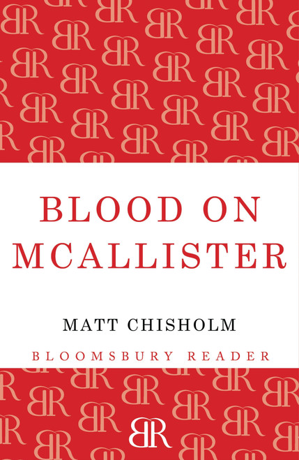 Blood on Mcallister by Matt Chisholm, 9781448203024