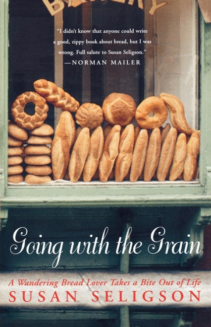 Going with the Grain (A Wandering Bread Lover Takes a Bite Out of Life) by Susan Seligson, 9780743255516