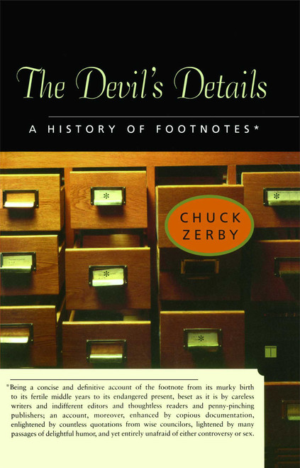 The Devil's Details (A History of Footnotes) by Chuck Zerby, 9780743241755