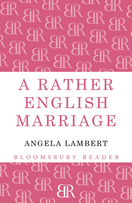 A Rather English Marriage by Angela Lambert, 9781448204021