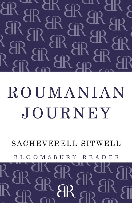 Roumanian Journey by Sacheverell Sitwell, 9781448205127