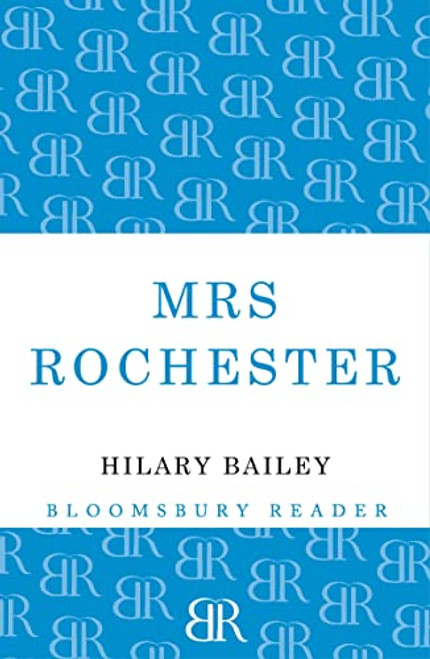 Mrs Rochester by Hilary Bailey, 9781448209200