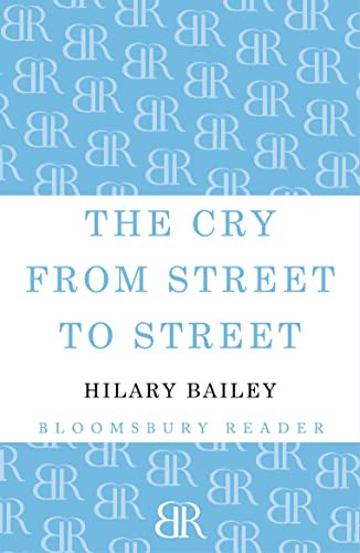 The Cry from Street to Street by Hilary Bailey, 9781448209361