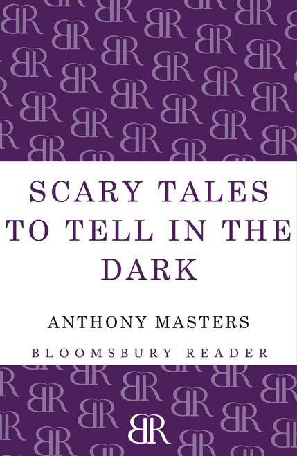 Scary Tales To Tell In The Dark by Anthony Masters, 9781448205028