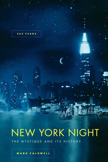 New York Night (The Mystique and Its History) by Mark Caldwell, 9780743242776