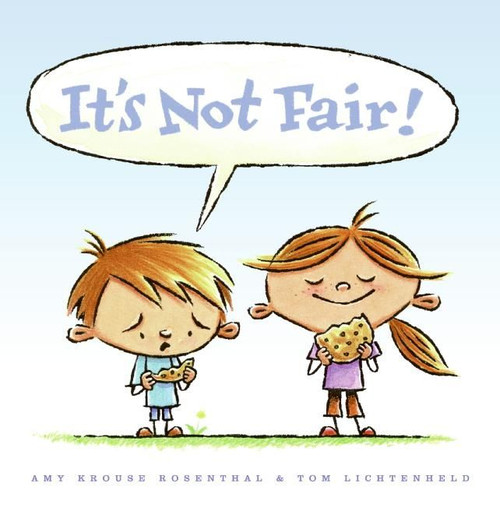 It's Not Fair! by Amy Krouse Rosenthal, Tom Lichtenheld, 9780061152573