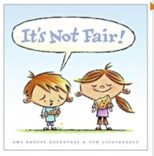 It's Not Fair! by Amy Krouse Rosenthal, Tom Lichtenheld, 9780061152573