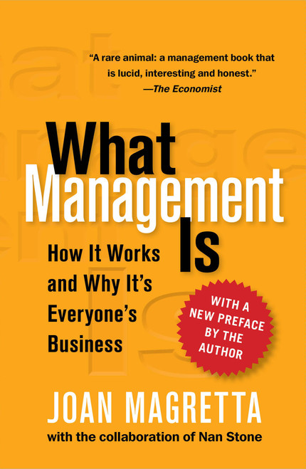 What Management Is (How It Works and Why It's Everyone's Business) by Joan Magretta, Nan Stone, 9780743203197