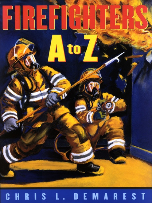 Firefighters A To Z by Chris L. Demarest, Chris L. Demarest, 9780689837982