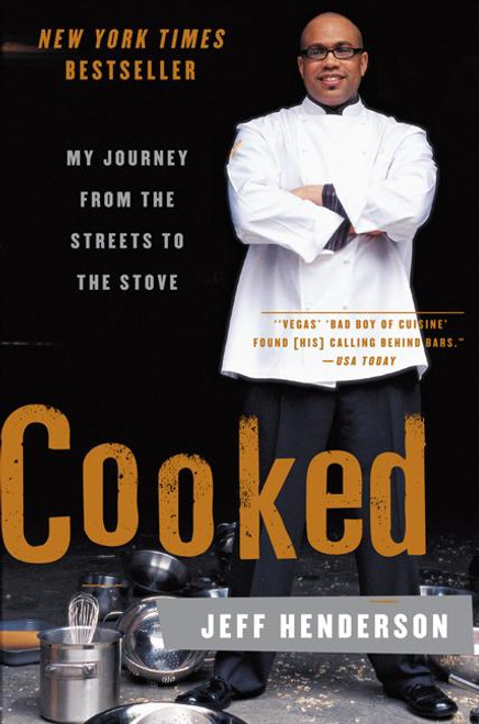 Cooked (My Journey from the Streets to the Stove) by Jeff Henderson, 9780061153914