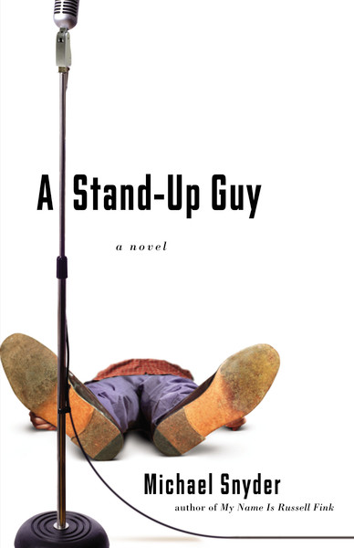 A Stand-Up Guy (A Novel) by Michael Snyder, 9780310321934