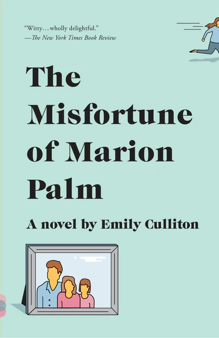 The Misfortune of Marion Palm (A Novel) - 9780525432623 by Emily Culliton, 9780525432623