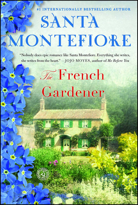 The French Gardener (A Novel) by Santa Montefiore, 9781416543749