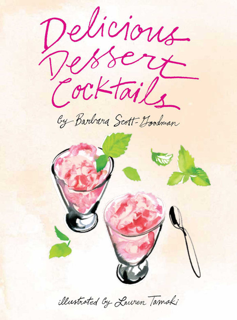 Delicious Dessert Cocktails by Barbara Scott-Goodman, 9781681882840