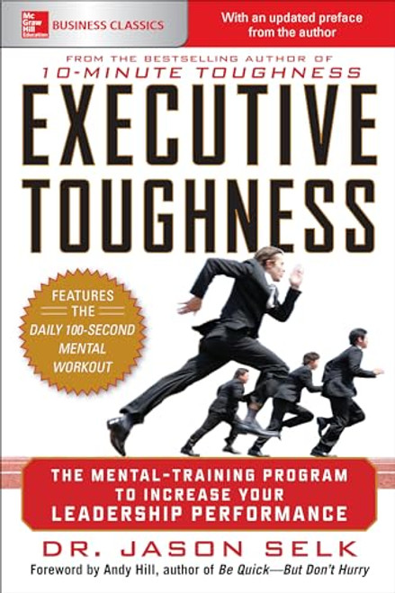 Executive Toughness: The Mental-Training Program to Increase Your Leadership Performance - 9781260135305 by Jason Selk, 9781260135305