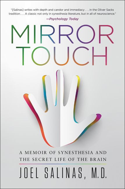 Mirror Touch (A Memoir of Synesthesia and the Secret Life of the Brain) by Joel Salinas, M.D., 9780062458612