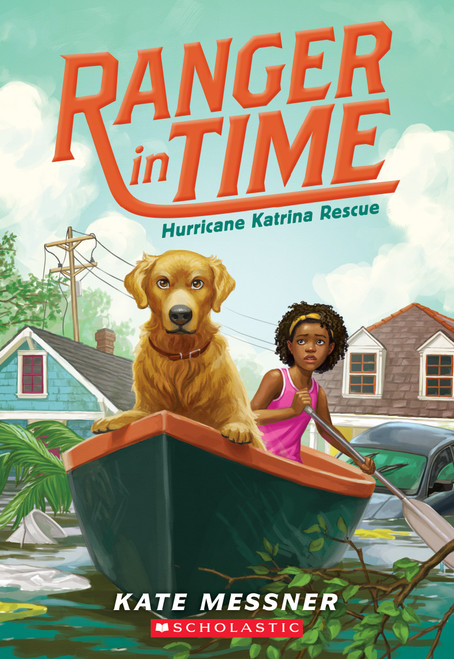 Hurricane Katrina Rescue (Ranger in Time #8) by Kate Messner, Kelley McMorris, 9781338133950