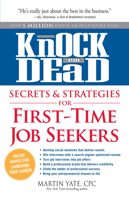Knock 'em Dead Secrets & Strategies for First-Time Job Seekers by Martin Yate, 9781440536786