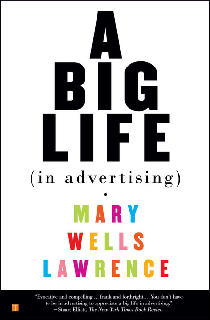 A Big Life In Advertising by Mary Lawrence, 9780743245869
