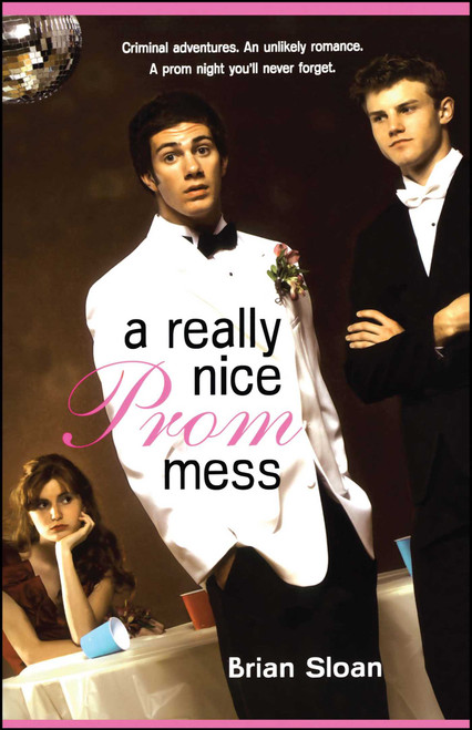 A Really Nice Prom Mess by Brian Sloan, 9781416953890