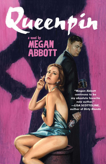 Queenpin (A Novel) by Megan Abbott, 9781416534280